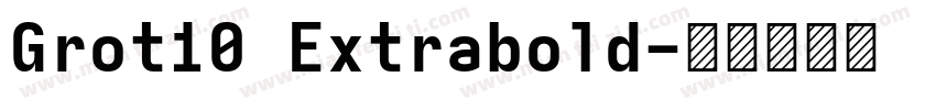 Grot10 Extrabold字体转换